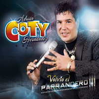 Coty Hernández - Volvió el Parrandero!!!