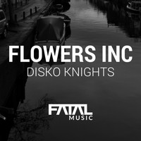 Flowers Inc - Disko Knights