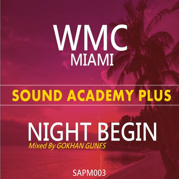 Gokhan Gunes - WMC Miami Night Begin