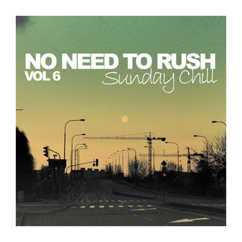 Various Artists - No Need To Rush, Vol. 6: Sunday Chill