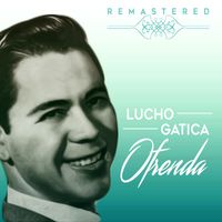 Lucho Gatica - Ofrenda (Remastered)