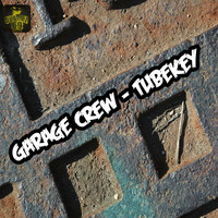 Garage Crew - Tubekey
