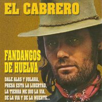El Cabrero - Fandangos de Huelva (Remasterizado 2016)