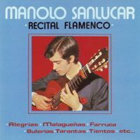 Manolo Sanlúcar - Recital Flamenco (Remasterizado 2016)