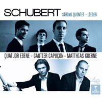 Quatuor Ébène - Schubert: Quintet and Lieder