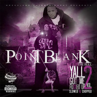 Point Blank - Y'all Got Me Fucked Up!, Vol. 2 (Screwed & Chopped)