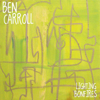 Ben Carroll - Lighting Bonfires