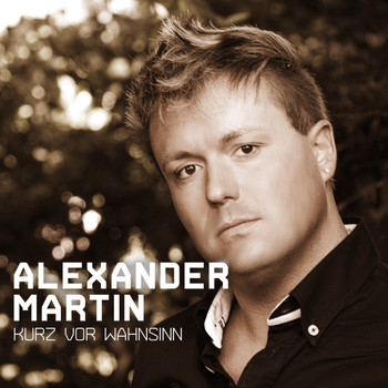Alexander Martin - Kurz vor Wahnsinn