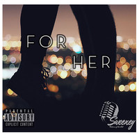 Sweeney - For Her (Explicit)