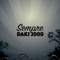 Daki 2000 - Sempre