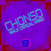 Chonso - Walk Critical Weed