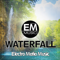 Electro Mafia Music - Waterfall