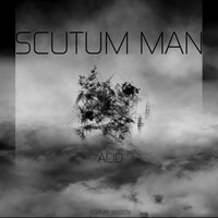 Scutum Man - Acid