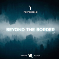 Polychrome - Beyond the Border - EP