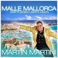 Martin Martini - Malle Mallorca (Wir fliegen über's Meer)