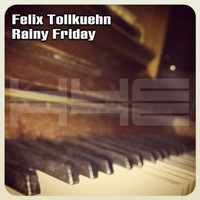 Felix Tollkuehn - Rainy Friday