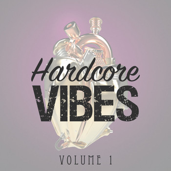 Various Artists - Hardcore Vibes, Vol. 1