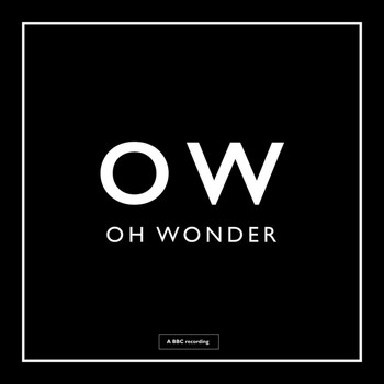 Oh Wonder - Crazy In Love (BBC Session)