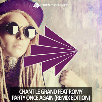 Chant Le Grand feat. Romy - Party Once Again (Remix Edition)
