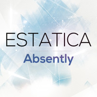 Estatica - Absently