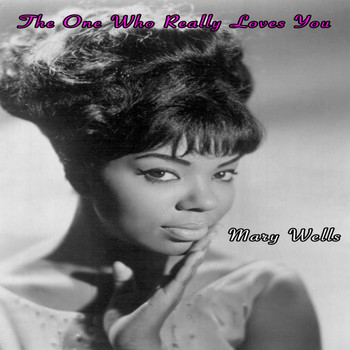 Mary Wells - The One Who Really Loves You - Mary Wells