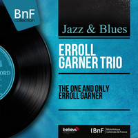 Erroll Garner Trio - The One and Only Erroll Garner