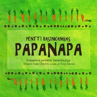 Pentti Rasinkangas - Papanapa (Kokoelma parhaita lastenlauluja)