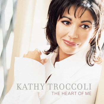 Kathy Troccoli - The Heart Of Me