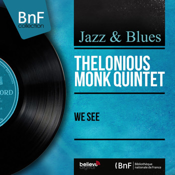 Thelonious Monk Quintet - We See