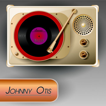 Johnny Otis - Classic Silver