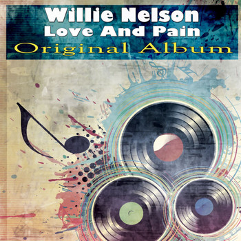 Willie Nelson - Love and Pain (Original Album)