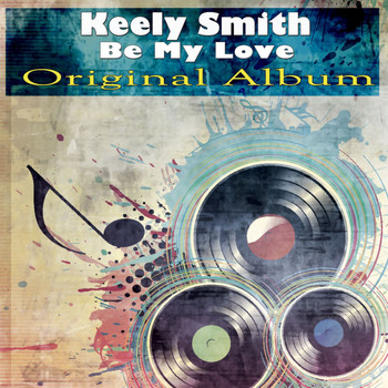 Keely Smith - Be My Love (Original Album)