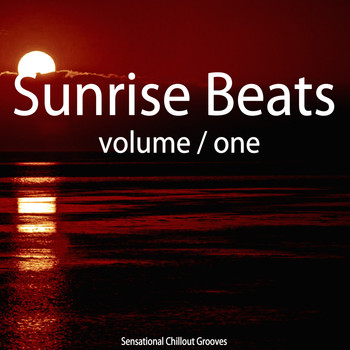 Various Artists - Sunrise Beats, Vol. 1 (Sensational Chillout Grooves)