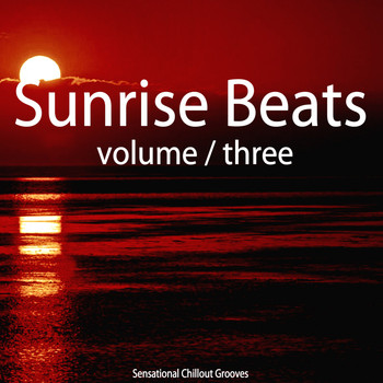 Various Artists - Sunrise Beats, Vol. 3 (Sensational Chillout Grooves)