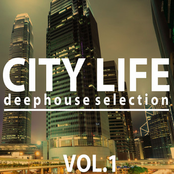 Various Artists - City Life Deephouse Selection, Vol. 1