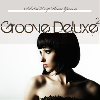 Various Artists - Groove Deluxe Vol. 2 (Selected Deep House Grooves)