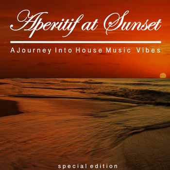 Various Artists - Aperitif at Sunset (A Journey into House Music Vibes)