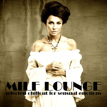 Various Artists - Milf Lounge (Selected Chillout for Sensual Emotions)