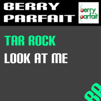Tar Rock - Look at Me