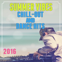 D.J. Mash Up - Summer Vibes: Chill-Out and Dance Hits 2016