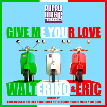 Walterino, Eric - Give Me Your Love