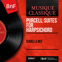 Isabelle Nef - Purcell: Suites for Harpsichord