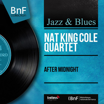 Nat King Cole Quartet - After Midnight
