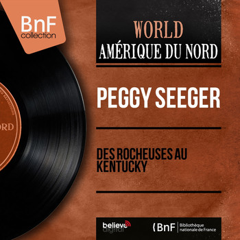 Peggy Seeger - Des Rocheuses au Kentucky