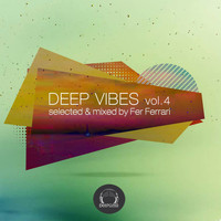 Fer Ferrari - Deep Vibes, Vol. 4 (Selected & Mixed by Fer Ferrari)