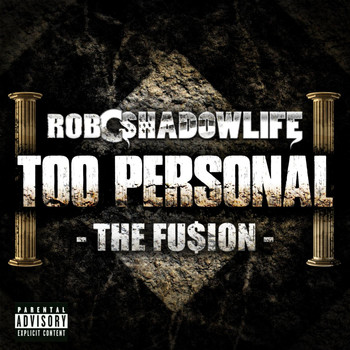 Rob C Shadowlife - Too Personal (The Fu$Ion)