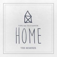 Topic - Home (feat. Nico Santos) (The Remixes)