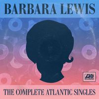 Barbara Lewis - The Complete Atlantic Singles