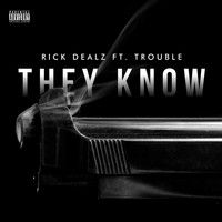 Trouble - They Know (feat. Trouble)