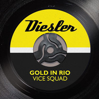 Diesler - Gold in Rio / Vice Squad
